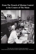 From The TRENCH of Mission Control to the Craters of the Moon: 