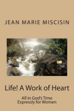 Life! A Work of Heart: All in God's Time - Expressly for Women