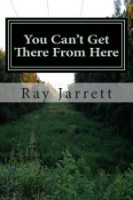 You Can't Get There From Here: Making Sense of the Struggles With Christianity in Western Culture