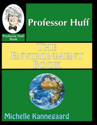Professor Huff The Environment Book