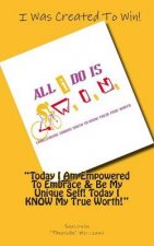 All I Do Is W.I.N.: Challenging Today's Youth To Know Their True Worth