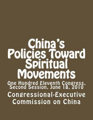China's Policies Toward Spiritual Movements: One Hundred Eleventh Congress, Second Session, June 18, 2010