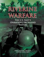 Riverine Warfare: The U.S. Navy's Operations on Inland Waters