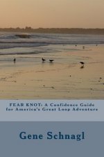 Fear Knot: A Confidence Guide for America's Great Loop Adventure
