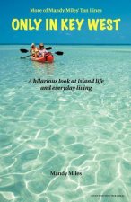 More of Mandy Miles' Tan Lines: Only in Key West: A hilarious look at island living and life in general