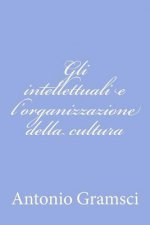 Gli intellettuali e l'organizzazione della cultura