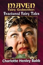 Maven's Fractured Fairy Tales