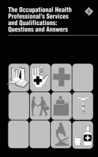 The Occupational Health Professional's Services and Qualifications: Questions and Answers