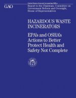Hazardous Waste Incinerators: EPA's and OSHA's Actions to Better Protect Health and Safety Not Complete