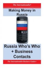 Making Money in Russia: Russia Who's Who + Business Contacts