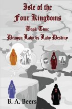 Dragon Lady vs Lady Destiny: Isle of the Four Kingdoms