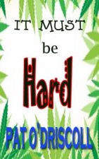 It Must Be Hard?: More laugh out loud adventures of Trevor Hard
