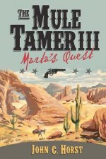 The Mule Tamer III, Marta's Quest