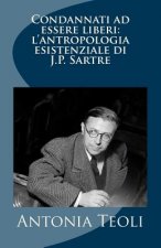Condannati ad essere liberi: l'antropologia esistenziale di J.P. Sartre