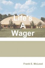 Life's A Wager!