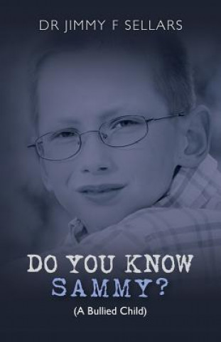DO YOU KNOW SAMMY? (A Bullied Child)