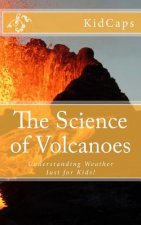 The Science of Volcanoes: Understanding Weather Just for Kids!