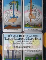 It's All In The Cards: Tarot Reading Made Easy: Workbook Edition with Revised Illustrations