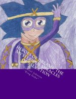 Heroes of Dreams: The Mysterious Miracles Of Salvation: There are many powerful forces, but only one is all powerful. Find out for yours