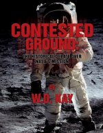 Contested Ground: The Historical Debate Over NASA's Mission