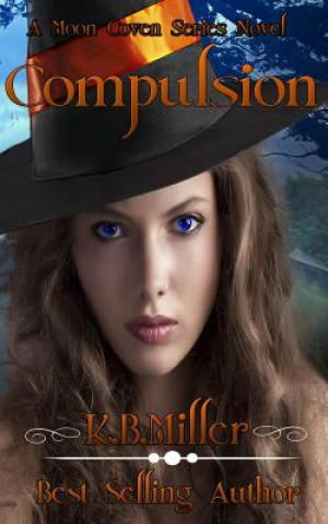 Compulsion: A Moon Coven Series Novel