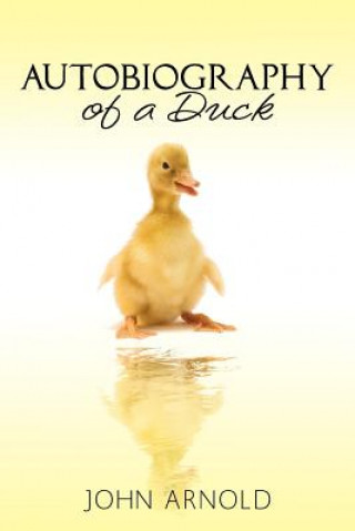 Autobiography of a Duck
