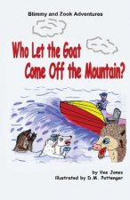 Who Let the Goat Come Off the Mountain?: The Adventures of Blimmy and Zook