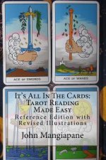 It's All In The Cards: Tarot Reading Made Easy: Reference Edition with Revised Illustrations