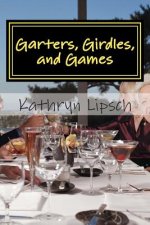 Garters, Girdles, and Games: Book III - Kitty's Story