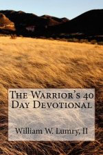 The Warrior's 40 Day Devotional