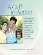 A Call to Action: Advancing Essential Services and Research on Fetal Alcohol Spectrum Disorders: A Report of the National Task Force on