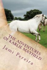 The Adventures Of Karlie Mayfield: A Summer To Remember