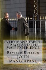 Every Man's Tarot: Tarot and the Male Experience: Revised Edition