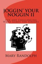 Joggin' Your Noggin: Fun and Challenging Word Games for Seniors