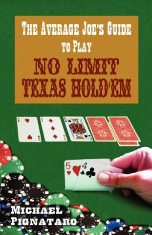 The Average Joe's Guide to Play No Limit Texas Hold 'em