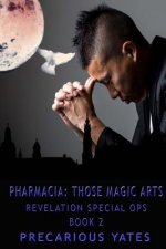 Pharmacia: Those Magic Arts: Revelation Special Ops, book 2