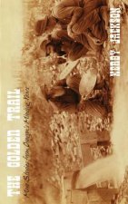 The Golden Trail: More Stories of Oregon's Mining Years