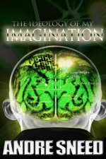 The Ideology Of My Imagination