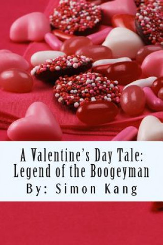 A Valentine's Day Tale: Legend of the Boogeyman: This Valentine's Day, it's war!