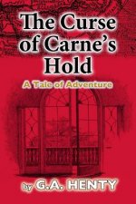 The Curse of Carne's Hold: A Tale of Adventure
