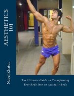 Aesthetics 101: The Ultimate Guide on Transforming Your Body Into an Aesthetic Body