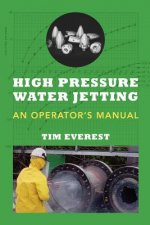 High Pressure Water Jetting - An Operator's Manual: Water Jet Operator Manual