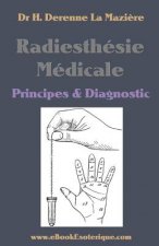 Radiesthesie Medicale: Principes & Diagnostics