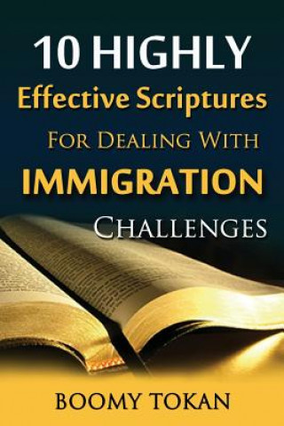 10 Highly Effective Scriptures For Dealing With Immigration Challenges!
