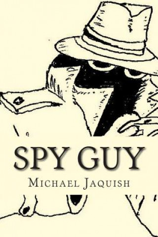 Spy Guy: An Instruction Manual For Young Spies