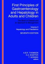 First Principles of Gastroenterology and Hepatology in Adults and Children - Volume II - Hepatology and Paediatrics: Volume II - Hepatology and Paedia