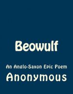 Beowulf: An Anglo-Saxon Epic Poem