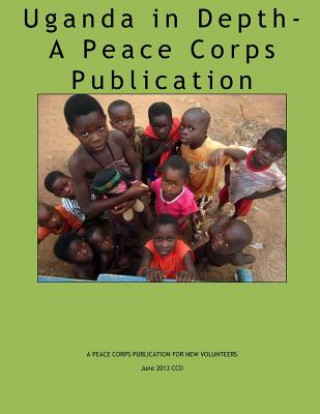 Uganda in Depth - A Peace Corps Publication