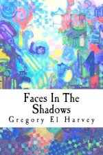 Faces In The Shadows: Large Print Edition