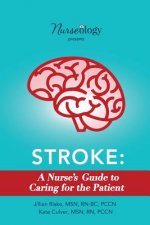 Stroke: A Nurse's Guide to Caring for the Patient
